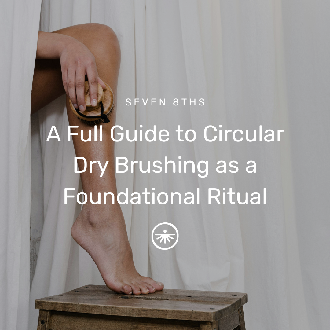 A Full Guide to Daily Dry Brushing as a Foundational Ritual or Routine